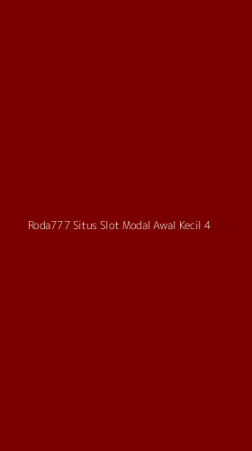Tampilan Antarmuka Aplikasi Roda777 Situs Slot Modal Awal Kecil - 4