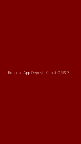 Tampilan Antarmuka Aplikasi Rohtoto App Deposit Cepat Qris - 3