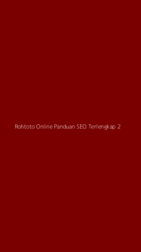 Tampilan Antarmuka Aplikasi Rohtoto Online Panduan Seo Terlengkap - 2