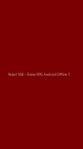Tampilan Antarmuka Aplikasi Roket168 - Game RPG Android Offline - 1