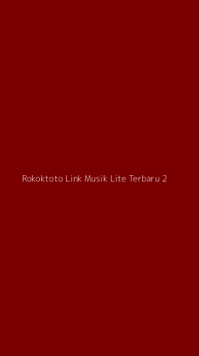 Tampilan Antarmuka Aplikasi Rokoktoto Link Musik Lite Terbaru - 2