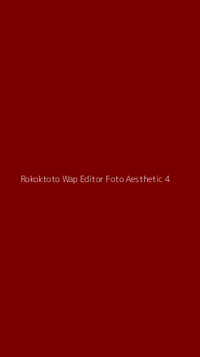 Tampilan Antarmuka Aplikasi Rokoktoto Wap Editor Foto Aesthetic - 4