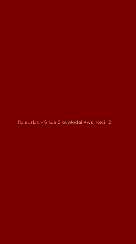 Tampilan Antarmuka Aplikasi Rolexslot - Situs Slot Modal Awal Kecil - 2