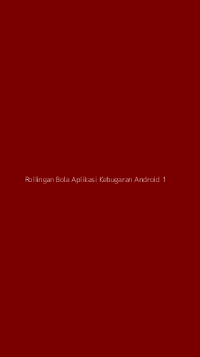 Tampilan Antarmuka Aplikasi Rollingan Bola Aplikasi Kebugaran Android - 1