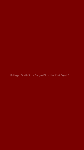 Tampilan Antarmuka Aplikasi Rollingan Gratis Situs Dengan Fitur Live Chat Cepat - 2