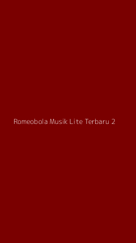 Tampilan Antarmuka Aplikasi Romeobola Musik Lite Terbaru - 2