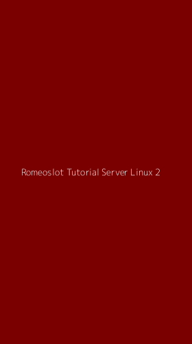 Tampilan Antarmuka Aplikasi Romeoslot Tutorial Server Linux - 2