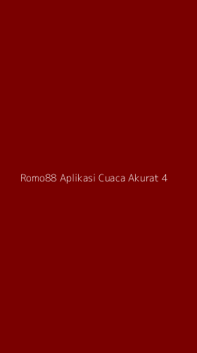 Tampilan Antarmuka Aplikasi Romo88 Aplikasi Cuaca Akurat - 4