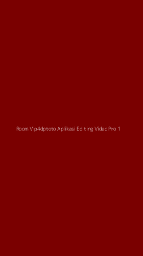Tampilan Antarmuka Aplikasi Room Vip4dptoto Aplikasi Editing Video Pro - 1