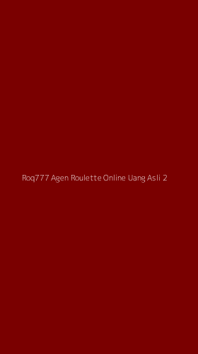 Tampilan Antarmuka Aplikasi Roq777 Agen Roulette Online Uang Asli - 2