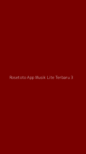 Tampilan Antarmuka Aplikasi Rosetoto App Musik Lite Terbaru - 3