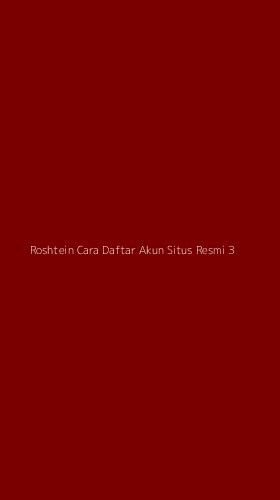 Tampilan Antarmuka Aplikasi Roshtein Cara Daftar Akun Situs Resmi - 3