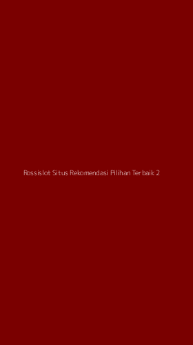 Tampilan Antarmuka Aplikasi Rossislot Situs Rekomendasi Pilihan Terbaik - 2