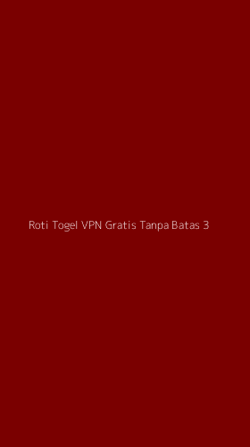 Tampilan Antarmuka Aplikasi Roti Togel Vpn Gratis Tanpa Batas - 3