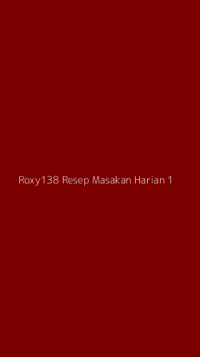 Tampilan Antarmuka Aplikasi Roxy138 Resep Masakan Harian - 1