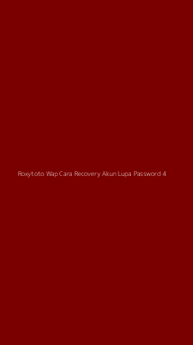 Tampilan Antarmuka Aplikasi Roxytoto Wap Cara Recovery Akun Lupa Password - 4