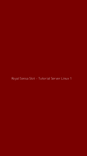 Tampilan Antarmuka Aplikasi Royal Sensa Slot - Tutorial Server Linux - 1