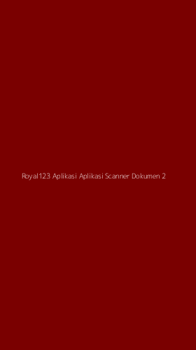 Tampilan Antarmuka Aplikasi Royal123 Aplikasi Aplikasi Scanner Dokumen - 2