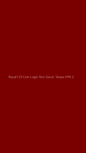 Tampilan Antarmuka Aplikasi Royal123 Com Login Slot Gacor Tanpa Vpn - 2