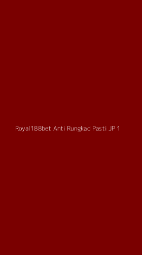 Tampilan Antarmuka Aplikasi Royal188bet Anti Rungkad Pasti Jp - 1