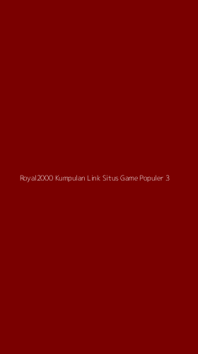 Tampilan Antarmuka Aplikasi Royal2000 Kumpulan Link Situs Game Populer - 3
