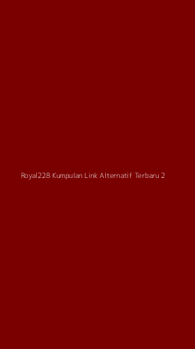 Tampilan Antarmuka Aplikasi Royal228 Kumpulan Link Alternatif Terbaru - 2