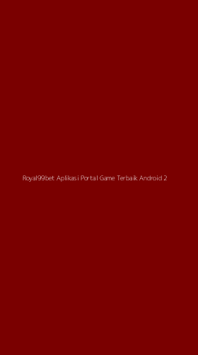 Tampilan Antarmuka Aplikasi Royal99bet Aplikasi Portal Game Terbaik Android - 2