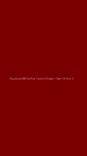 Tampilan Antarmuka Aplikasi Royalcash88 Daftar Casino Dragon Tiger Online - 3