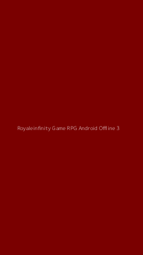 Tampilan Antarmuka Aplikasi Royaleinfinity Game Rpg Android Offline - 3