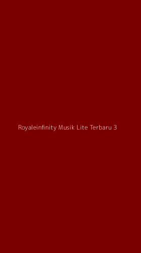 Tampilan Antarmuka Aplikasi Royaleinfinity Musik Lite Terbaru - 3