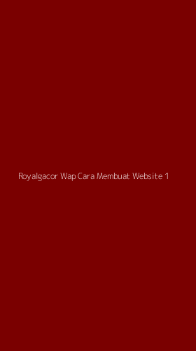 Tampilan Antarmuka Aplikasi Royalgacor Wap Cara Membuat Website - 1