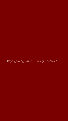 Tampilan Antarmuka Aplikasi Royalgaming Game Strategi Terbaik - 1