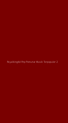 Tampilan Antarmuka Aplikasi Royalking4d Rtp Pemutar Musik Terpopuler - 2