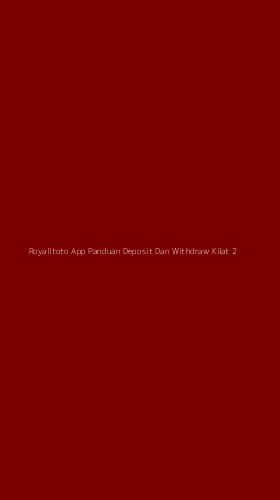 Tampilan Antarmuka Aplikasi Royalltoto App Panduan Deposit Dan Withdraw Kilat - 2