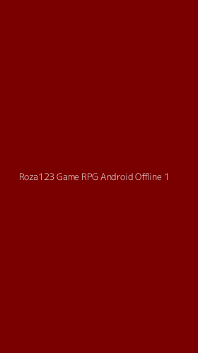 Tampilan Antarmuka Aplikasi Roza123 Game Rpg Android Offline - 1