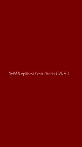 Tampilan Antarmuka Aplikasi Rp666 Aplikasi Kasir Gratis Umkm - 1