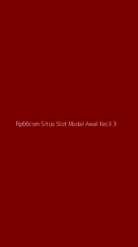 Tampilan Antarmuka Aplikasi Rp66com Situs Slot Modal Awal Kecil - 3