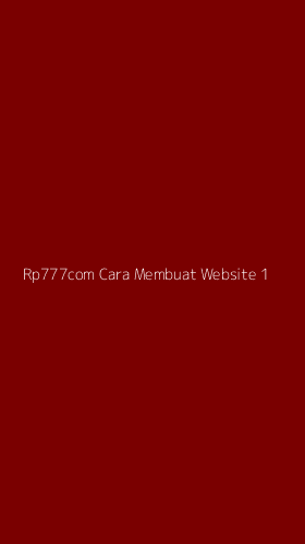 Tampilan Antarmuka Aplikasi Rp777com Cara Membuat Website - 1