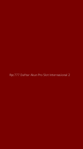 Tampilan Antarmuka Aplikasi Rpc777 Daftar Akun Pro Slot Internasional - 2