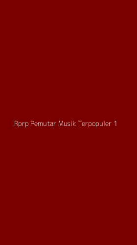 Tampilan Antarmuka Aplikasi Rprp Pemutar Musik Terpopuler - 1