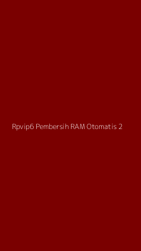 Tampilan Antarmuka Aplikasi Rpvip6 Pembersih Ram Otomatis - 2
