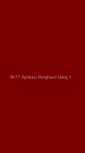 Tampilan Antarmuka Aplikasi Rr77 Aplikasi Penghasil Uang - 1