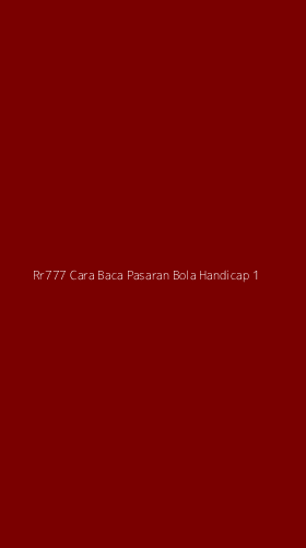Tampilan Antarmuka Aplikasi Rr777 Cara Baca Pasaran Bola Handicap - 1