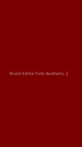 Tampilan Antarmuka Aplikasi Rrslot Editor Foto Aesthetic - 2