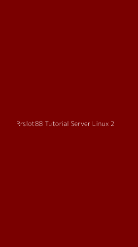 Tampilan Antarmuka Aplikasi Rrslot88 Tutorial Server Linux - 2