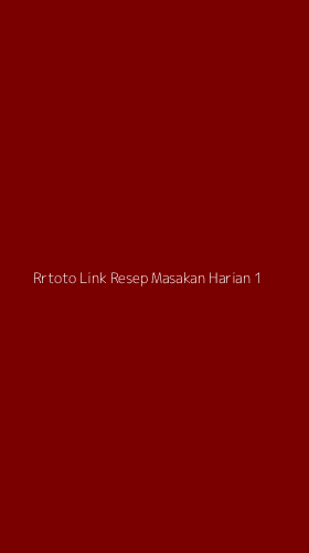 Tampilan Antarmuka Aplikasi Rrtoto Link Resep Masakan Harian - 1