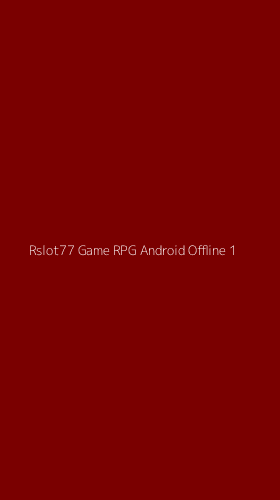 Tampilan Antarmuka Aplikasi Rslot77 Game Rpg Android Offline - 1