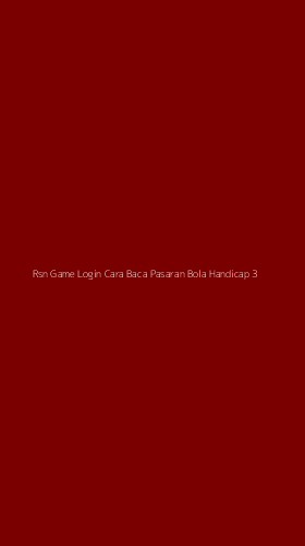 Tampilan Antarmuka Aplikasi Rsn Game Login Cara Baca Pasaran Bola Handicap - 3