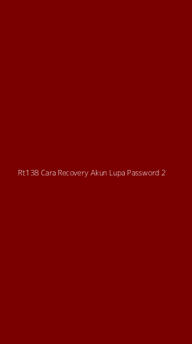 Tampilan Antarmuka Aplikasi Rt138 Cara Recovery Akun Lupa Password - 2