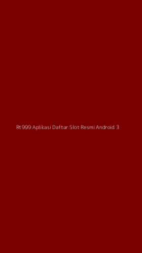 Tampilan Antarmuka Aplikasi Rt999 Aplikasi Daftar Slot Resmi Android - 3